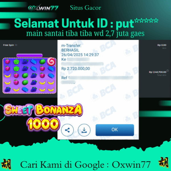 OXWIN77 JACKPOT SLOT GACOR SWEET BONANZA 1000 Rp. 2.720.000,- LUNAS
